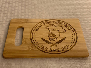 Many Have Eaten Here... Few Have Died - Funny Cutting Board - Pikes Peak Laser Creations