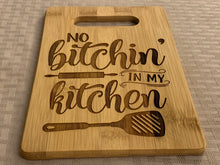 Load image into Gallery viewer, No Bitchin&#39; in my Kitchen - Funny Cutting Board - Pikes Peak Laser Creations
