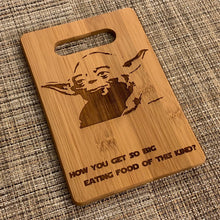 Load image into Gallery viewer, Star Wars - How You Get So Big Eating Food of this Kind? - Yoda Quote Cutting Board - Pikes Peak Laser Creations
