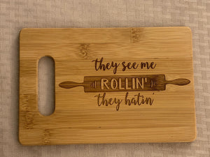 They See Me Rollin'... They Hatin' - Funny Cutting Board - Pikes Peak Laser Creations