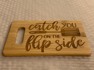 Catch You on the Flip Side - Funny Cutting Board - Pikes Peak Laser Creations