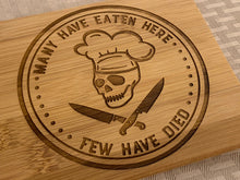 Load image into Gallery viewer, Many Have Eaten Here... Few Have Died - Funny Cutting Board - Pikes Peak Laser Creations
